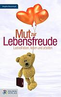 Mut zur Lebensfreude Mut zur Lebensfreude