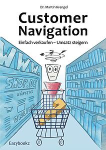 Customer Navigation: Einfach verkaufen - Umsatz steigern
