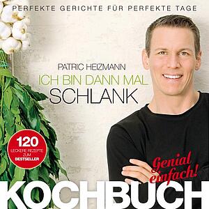Ich bin dann mal schlank - Das Koch- und Rezeptbuch