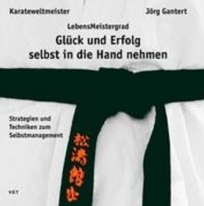 LebensMeistergrad: Glück und Erfolg selbst in die Hand nehmen