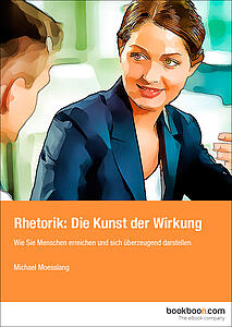Rhetorik: Die Kunst der Wirkung
