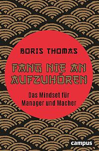 Fang nie an aufzuhören: Das Mindset für Manager und Macher