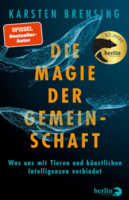 Die Magie der Gemeinschaft: Was uns mit Tieren und künstlichen Intelligenzen verbindet Die Magie der Gemeinschaft: Was uns mit Tieren und künstlichen Intelligenzen verbindet