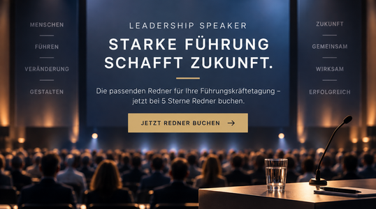 Leadership Speaker: Welcher Redner passt zu Ihrer Führungskräftetagung?