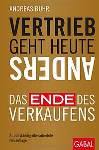 Vertrieb geht heute anders - Wie Sie den Kunden 3.0 begeistern