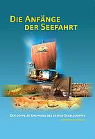 Die Anfänge der Seefahrt - doppelte Ursprung des ersten Segelschiffes
