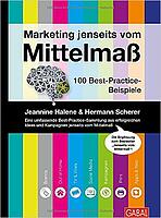 Marketing jenseits vom Mittelmaß: 100 Best-Practice-Beispiele