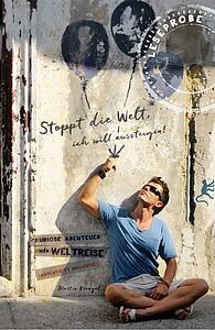 Stoppt die Welt, ich will aussteigen!
