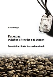 Marketing zwischen Information und Emotion: So positionieren Sie eine Gastronomie erfolgreich