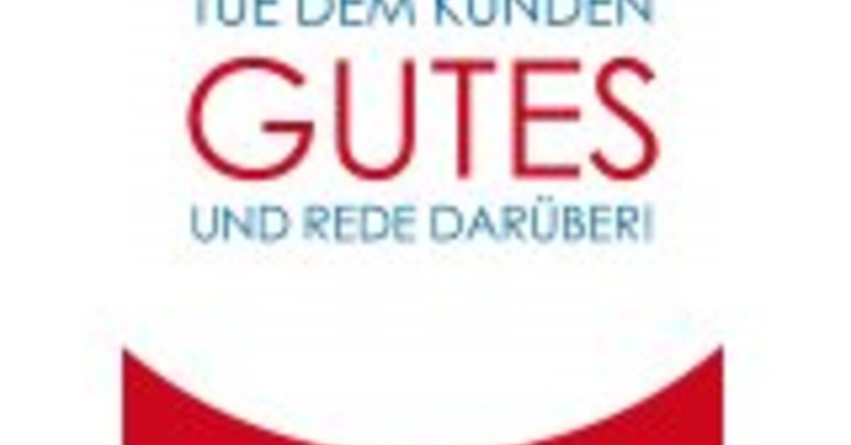 Tue dem Kunden Gutes und sprich darüber ★ Erfolg