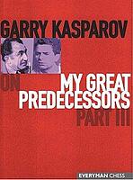 Garry Kasparov on My Great Predecessors, Part 3