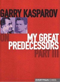 Garry Kasparov on My Great Predecessors, Part 3
